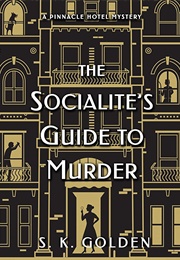 The Socialite&#39;s Guide to Murder (S.K. Golden)