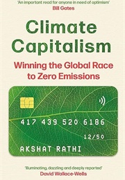 Climate Capitalism: Winning the Global Race to Zero Emissions (Akshat Rathi)