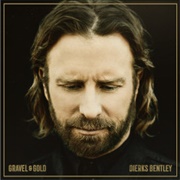 Dierks Bentley - Gravel &amp; Gold