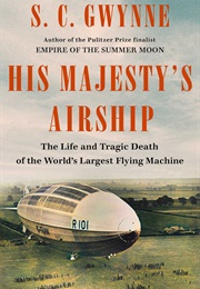 His Majesty&#39;s Airship (S.C. Gwynne)