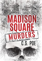 Madison Square Murders (C.S. Poe)