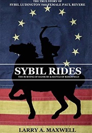 Sybil Rides: The True Story of Sybil Ludington (Larry Maxwell)