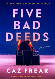 Five Bad Deeds (Caz Frear)