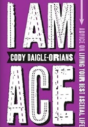 I Am Ace (Cody Daigle-Orians)