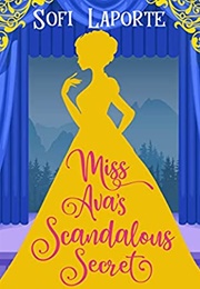 Miss Ava&#39;s Scandalous Secret (Sofi Laporte)