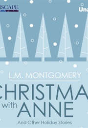 Christmas With Anne (L. M. Montgomery)