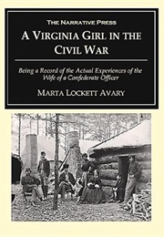 A Virginia Girl in the Civil War (Marta Lockett Avary)