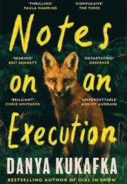 Notes on an Execution (Danya Kukafka)