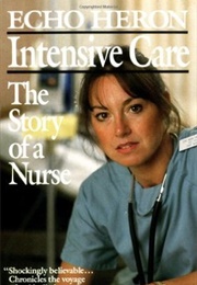 Intensive Care: The Story of a Nurse (Echo Heron)