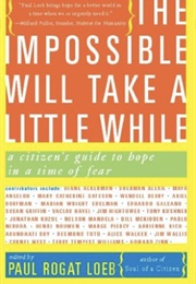 The Impossible Will Take a Little While: A Citzen&#39;s Guide to Hope in a Time of Fear (Paul Rogat Loeb)