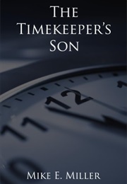 The Timekeeper&#39;s Son (Mike Miller)