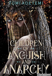 Children of Anguish and Anarchy (Tomi Adeyemi)