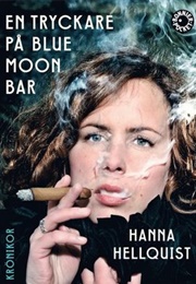 En Tryckare På Blue Moon Bar (Hanna Hellquist)