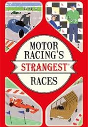 Motor Racing&#39;s Strangest Races (Geoff Tibballs)