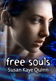 Free Souls (Susan Kaye Quinn)