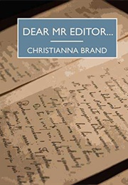 Dear Mr Editor... (Christianna Brand)
