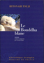 Le Bouddha Blanc (Hitonari Tsuji)