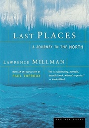 Last Places: A Journey in the North (Lawrence Millman)
