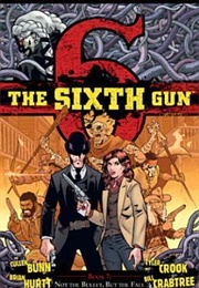 The Sixth Gun, Vol. 7: Not the Bullet, but the Fall (Cullen Bunn)