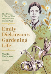 Emily Dickinson&#39;s Gardening Life (Marta Mcdowell)