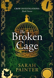The Broken Cage (Sarah Painter)