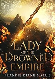 Lady of the Drowned Empire (Frankie Diane Mallis)
