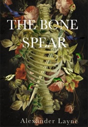 The Bone Spear (Alexander Layne)
