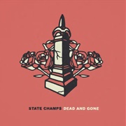 Dead and Gone - State Champs
