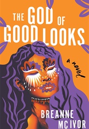 The God of Good Looks (Breanne McIvor)