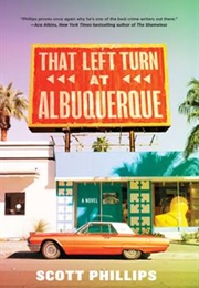 That Left Turn at Albuquerque (Scott Phillips)