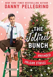 The Jolliest Bunch: Unhinged Holiday Stories (Danny Pellegrino)