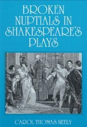 Broken Nuptials in Shakespeare&#39;s Plays (Carol Thomas Neely)