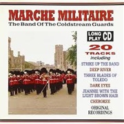 The Band of the Coldstream Guards: Marche Militaire