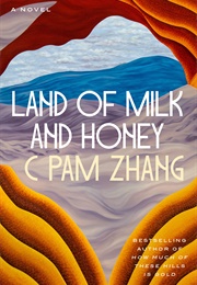 Land of Milk and Honey (C. Pam Zhang)