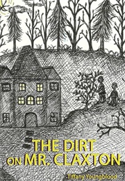 The Dirt on Mr. Claxton (Tiffany Youngblood)