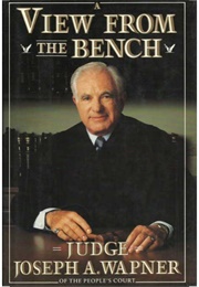 A View From the Bench (Joseph Wapner)