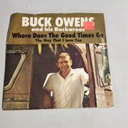 Where Does the Good Times Go - Buck Owens