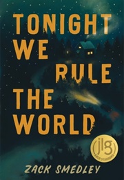 Tonight We Rule the World (Zack Smedley)