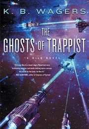 The Ghosts of Trappist (K.B. Wagers)