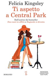 Ti Aspetto a Central Park (Felicia Kingsley)