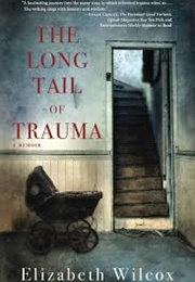 The Long Tail of Trauma (Elizabeth Wilcox)