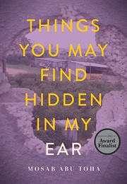 Things You May Find Hidden in My Ear (Mosab Abu Toha)