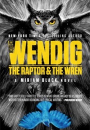 The Raptor &amp; the Wren (Chuck Wendig)