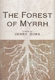 The Forest of Myrrh (Jerry Dubs)