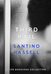 Third Rail (Santino Hassell)