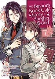 The Savior&#39;s Book Cafe Story in Another World Vol. 1 (Kyouka Izumi)