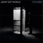 Futures (Jimmy Eat World, 2004)