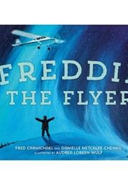 Freddie the Flyer (Danielle Metcalfe and Fred Carmichael)