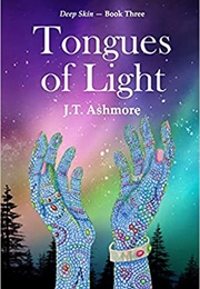 Tongues of Light (J. T. Ashmore)