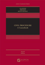 Civil Procedure: A Coursebook (Joseph W. Glannon)